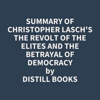 Summary of Christopher Lasch's The Revolt of the Elites and the Betrayal of Democracy