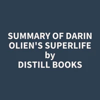 Summary of Darin Olien's SuperLife