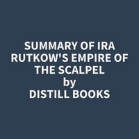 Summary of Ira Rutkow's Empire of the Scalpel