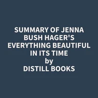 Summary of Jenna Bush Hager's Everything Beautiful in Its Time