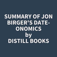 Summary of Jon Birger's Date-onomics