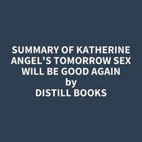 Summary of Katherine Angel's Tomorrow Sex Will Be Good Again