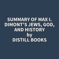 Summary of Max I. Dimont's Jews, God, and History
