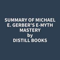 Summary of Michael E. Gerber's E-Myth Mastery