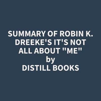 Summary of Robin K. Dreeke's It's Not All About "Me"