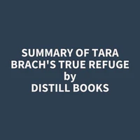 Summary of Tara Brach's True Refuge