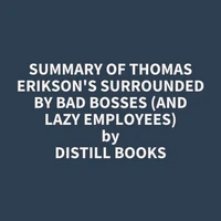 Summary of Thomas Erikson's Surrounded by Bad Bosses (And Lazy Employees)