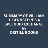 Summary of William J. Bernstein's A Splendid Exchange