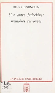 Une autre Indochine : mémoires retrouvés