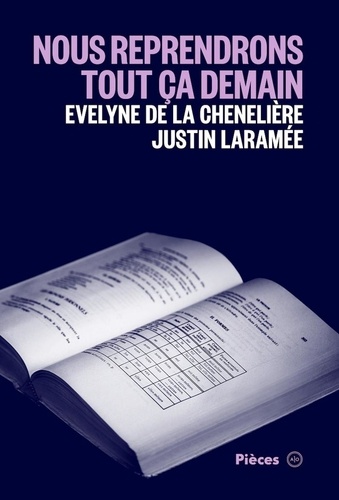 Evelyne de La Chenelière et Justin Laramée - Nous reprendrons tout ça demain.