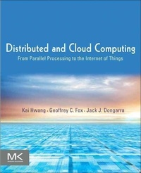 Distributed and Cloud Computing - Clusters, Grids, Clouds, and the Future Internet.