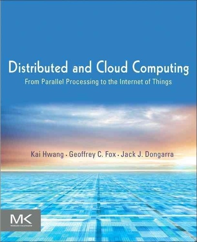 Distributed and Cloud Computing - Clusters, Grids, Clouds, and the Future Internet.