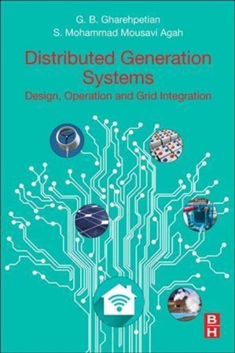 Gevork B. Gharehpetian - Distributed Generation Systems: Design, Operation and Grid Integration.