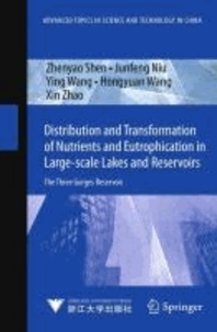 Distribution and Transformation of Nutrients in Large-scale Lakes and Reservoirs - The Three Gorges Reservoir.