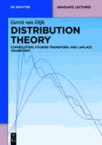 Distribution Theory - Convolution, Fourier Transform, and Laplace Transform.