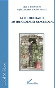 La photographie, mythe global et usage local