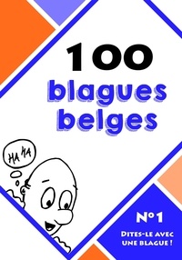  Dites-le avec une blague ! - 100 blagues belges.
