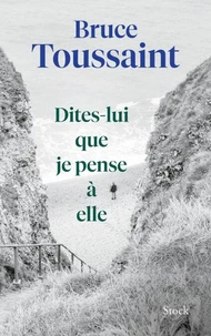 Dites-lui que je pense à elle