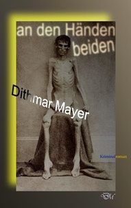 Dithmar Mayer - An den Händen beiden.