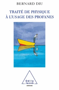 Traité de physique à l'usage des profanes