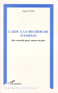 L'Aide A La Recherche D'Emploi. Des Conseils Pour Sauver La Face