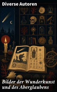 Bilder der Wunderkunst und des Aberglaubens