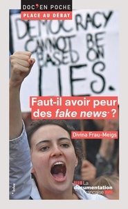 Divina Frau-Meigs - Faut-il avoir peur des fake news ?.