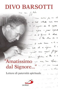 «Amatissimo dal Signore...» Lettere di paternità spirituale