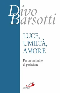 Luce, umiltà, amore