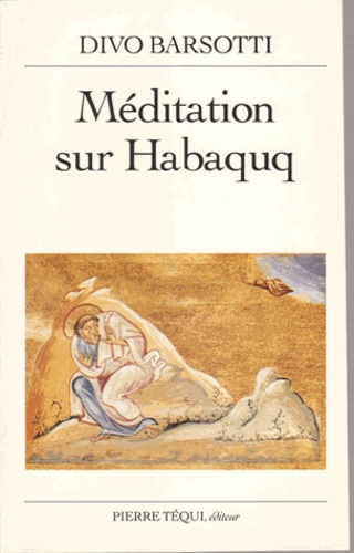 Divo Barsotti - Méditation sur Habaquq.