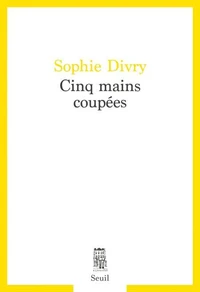 Cinq mains coupées