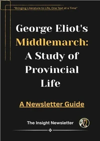 George Eliot's Middlemarch: A Study of Provincial Life  A Newsletter Guide