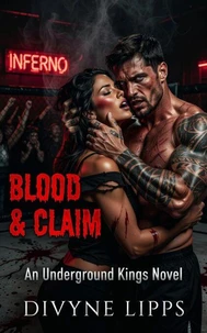 Blood & Claim: An Underground Kings Novel