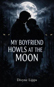 My Boyfriend Howls at the Moon