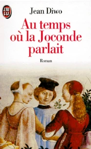 Au Temps Ou La Joconde Parlait