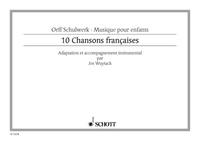 Jos Wuytack - Orff-Schulwerk  : Dix Chansons Françaises - voice, recorders and Orff-instruments. Partition..