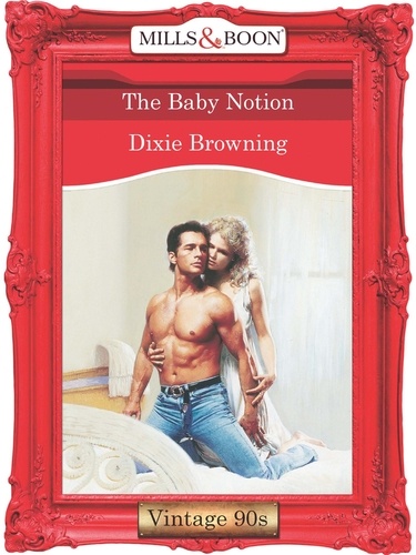 Dixie Browning - The Baby Notion.