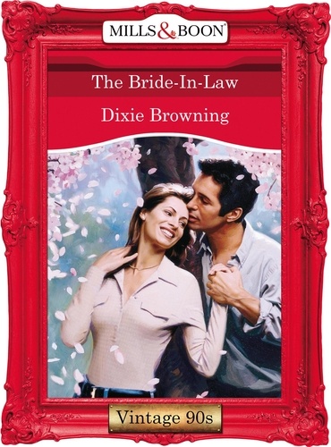 Dixie Browning - The Bride-In-Law.