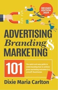  Dixie Maria Carlton - Advertising, Branding &amp; Marketing 101 - Authority Author Series, #4.