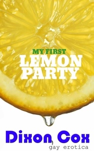  Dixon Cox - My First Lemon Party.