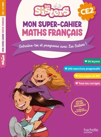 Mon super-cahier de maths et français Les Sisters CE2