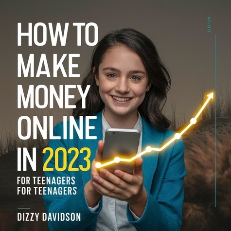  Dizzy Davidson - How To Make Money Online In 2023 For Teenagers - Teens Can Make Money Online, #2.