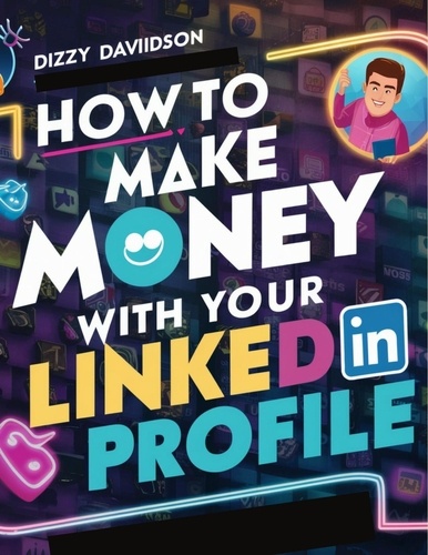  Dizzy Davidson - How To Make Money With Your LinkedIn Profile - Social Media Business, #7.