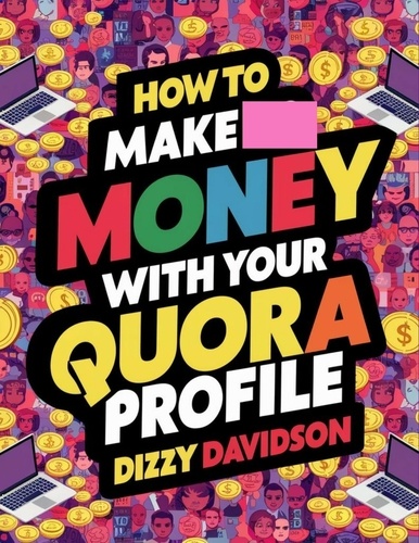  Dizzy Davidson - How To Make Money With Your Quora Profile - Social Media Business, #10.