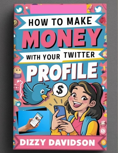  Dizzy Davidson - How To Make Money With Your Twitter Profile - Social Media Business, #8.