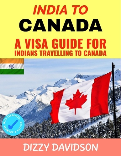  Dizzy Davidson - India To Canada:  A Visa Guide For Indians Traveling To Canada - Visa Guide Canada, For Visitors , Workers &amp; Permanent Residents, #2.