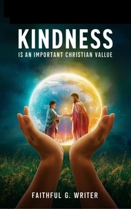  Dizzy Davidson et  Faithful G. Writer - Kindness Is An Important Christian Value - Christian Values, #4.