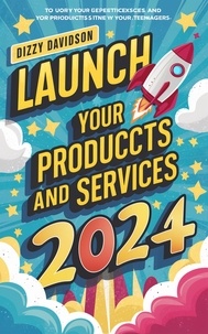  Dizzy Davidson - Launch Your Products And Services in 2024 - Entrepreneurship and Startup, #2.