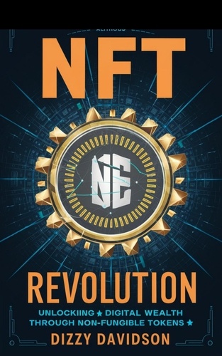  Dizzy Davidson - NFT Revolution: Unlocking Digital Wealth Through Non-Fungible Tokens - Bitcoin And Other Cryptocurrencies, #8.