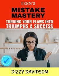  Dizzy Davidson - Teen’s Mistake Mastery: Turning Your Flaws into Triumphs &amp; Success - Self-Love,  Self Discovery, &amp; self Confidence, #6.
